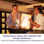 Santosh kumar Sahoo, CEO of Computer Lab received Citation of Honour award from Srusti Academy of Management, Bhubaneswar.